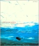 Call of the North: An Explorer's Journey to the North Pole