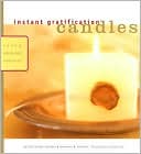Instant Gratification: Candles: Fast and Fabulous Projects