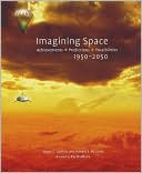 Imagining Space: Achievements, Predictions, Possibilities 1950-2050