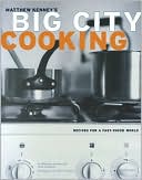Big City Cooking: Recipes for a Fast-Paced World