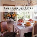 San Francisco Style: Design, Decor, and Architecture