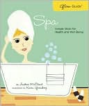 Glow Guide: Spa: Simple Steps for Health and Well-Being