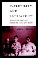 download Infertility and Patriarchy : The Cultural Politics of Gender and Family Life in Egypt book
