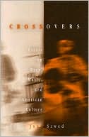 Crossovers: Essays on Race, Music, and American Culture