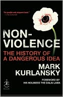Nonviolence: The History of a Dangerous Idea