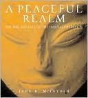 Peaceful Realm: The Rise and Fall of the Indus Civilization