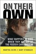 On Their Own: What Happens to Kids When They Age Out of the Foster Care Systems