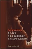 Reconceiving Black Adolescent Pregnancy
