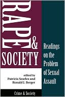 Rape and Society: Readings on the Problem of Sexual Assault (Crime and Society Series)
