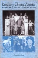 download Remaking Chinese America : Immigration, Family, and Community, 1940-1965 book