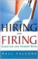 The Hiring and Firing Question and Answer Book