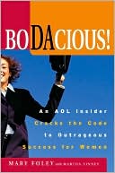 Bodacious: An Aol Insider Cracks the Code to Outrageous Success for Women