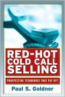 Red Hot Cold Call Selling: Prospecting Techniques That Pay Off