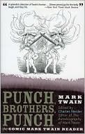 Punch, Brothers, Punch: The Comic Mark Twain Reader