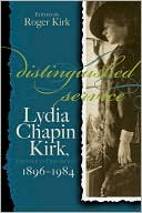Distinguished Service: Lydia Chapin Kirk, Partner in Diplomacy, 1896-1984