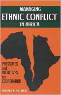 Managing Ethnic Conflict in Africa: Pressures and Incentives for Cooperation