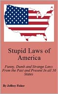 Stupid Laws of America by Jeffrey Fisher: NOOK Book Cover