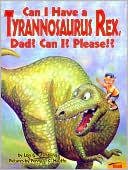 Can I Have a Tyrannosaurus Rex, Dad? Can I? Please!?