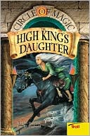 The High King's Daughter (Circle of Magic Series #6)