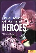 True Tales of Animal Heroes