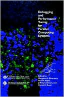 Debugging and Performance Tuning for Parallel Computing Systems