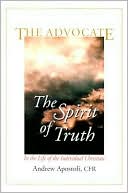 The Advocate: The Spirit of Truth: In the Life of the Individual Christian