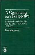 A Community and a Perspective: Lutheran Peace Fellowship and the Edge of the Church, 1941-1991