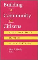 Building a Community of Citizens; Civil Society in the 21st Century