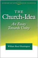 The Church-Idea: An Essay Towards Unity