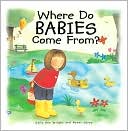 Where Do Babies Come From?