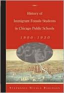History of Immigrant Female Students in Chicago Public Schools, 1900-1950