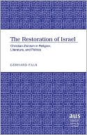The Restoration of Israel: Christian Zionism in Religion, Literature, and Politics
