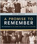 A Promise to Remember: The Holocaust in the Words and Voices of Its Survivors