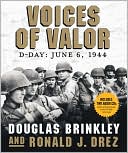 Voices of Valor: D-Day, June 6 1944