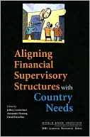 Aligning Financial Supervisory Structures with Country Needs (WBI Learning Resources Series)