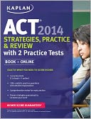Kaplan ACT 2014 Strategies, Practice, and Review with 2 Practice Tests by Kaplan: Book Cover