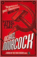 A Nomad of the Time Streams - The Steel Tsar by Michael Moorcock: NOOK Book Cover