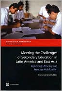 Meeting the Challenges of Secondary Education in Latin America and East Asia: Improving Efficiency and Resource Mobilization
