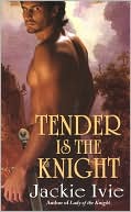 Tender Is the Knight