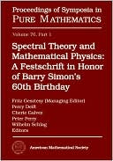 Spectral Theory and Mathematical Physics: A Festschrift in Honor of Barry Simon's 60th Birthday