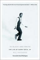 In Black and White: The Life of Sammy Davis, Jr.