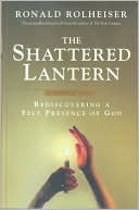 The Shattered Lantern: Rediscovering a Felt Presence of God