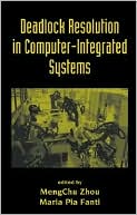Deadlock Resolution in Computer-Integrated Systems