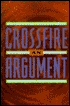 Crossfire : An Argument Rhetoric and Reader