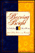 Burning Bright: An Anthology of Sacred Poetry