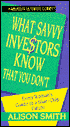 What Savvy Investors Know That You Don't