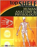 Top Shelf Science: Human Anatomy and Physiology