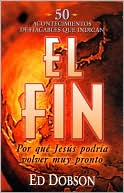 El fin: Por que Jesus podria volver muy pronto