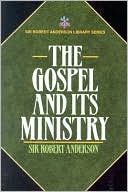 The Gospel and Its Ministry