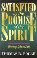 Satisfied by the Promise of the Spirit: Affirming the Fullness of God's Provision for Spiritual Living